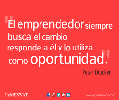 Frasedeldía "El emprendedor siempre busca el camino, responde a él y lo  utiliza como oportunidad" Peter Drucker #neg… | Frase del día, Foto para  wasap, Emprendedor