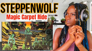 hearing steppenwolf magic carpet ride