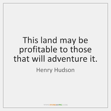 He is an english author that was born on 1565. Henry Hudson Quotes Storemypic Page 1