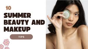 10 summer beauty and makeup tips for