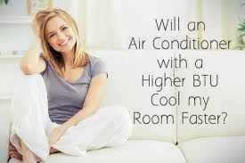 air conditioner with a higher btu cool