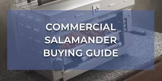 commercial salamander ing guide