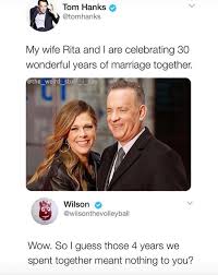 Knows his wife is trying to sleep. Wilson Feels Betrayed Tom Hanks Know Your Meme