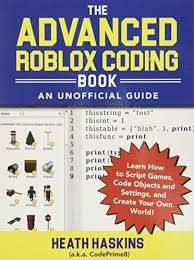 Find latest updated roblox promo codes 2021, roblox promo codes list, roblox. Amazon Com The Advanced Roblox Coding Book An Unofficial Guide Learn How To Script Games Code Objects And Settings And Create Your Own World Unofficial Roblox 9781721400072 Haskins Heath Books
