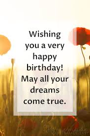 Birthdays are considered a special time of year for individuals that get an opportunity to celebrate a day all for themselves. 235 Best Happy Birthday Wishes Quotes In 2021