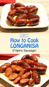 how to cook longanisa today s delight