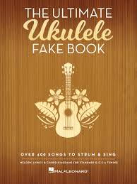 Ghe is jealous for me. The Ultimate Ukulele Fake Book Over 400 Songs To Strum Sing Hal Leonard Online