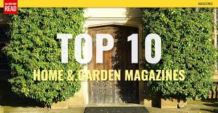 top 10 home garden magazines real