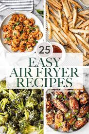 25 easy air fryer recipes ahead of thyme