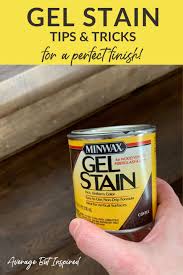 Helpful Gel Stain Tips Tricks For A