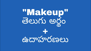 makeup meaning in telugu with exles