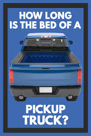 how long is the bed of a pickup truck