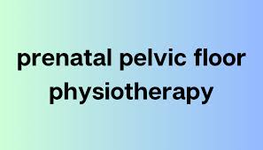 calgary pelvic floor physiotherapy