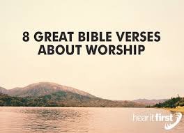 We are the church and. 8 Great Bible Verses About Worship