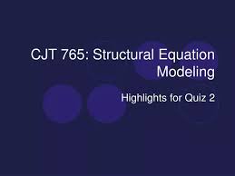 Cjt 765 Structural Equation Modeling