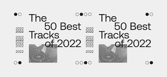 the 50 best tracks of 2022 a