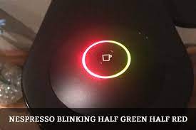 nespresso blinking half red half green