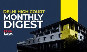 Delhi High Court Monthly Digest