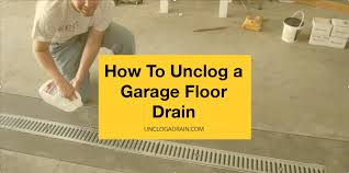 how to unclog a garage floor drain
