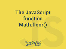 the javascript function math floor