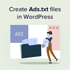 how to create and manage ads txt files