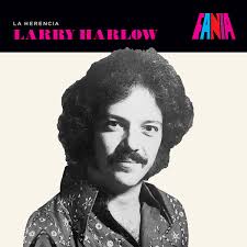 If you can help us improve this player's biography, contact us. Larry Harlow La Herencia Fania Records