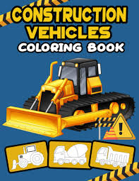 Each printable highlights a word that starts. Construction Vehicles Coloring Book Unique Vehicle Colouring Pages For Children Tractors Diggers Dumpers Trucks And More Sax Sara 9798552719716 Books Amazon Ca