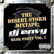 The Desert Storm Mixtape: DJ Envy - Blok Party, Vol. 1