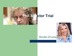 When did phil spector murder lana clarkson? Phil Spector Trial Murder Of Lana Clarkson Arrest Of Phil Spector February 3 2003 Record Producer Phil Spector Was Arrested Early That Morning At His Ppt Download