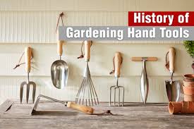 The History Of Gardening Hand Tool