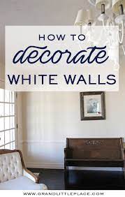 how to decorate your white walls the