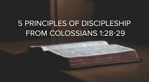 5 Principles of Discipleship from Colossians 1:28-29 - Downline Ministries