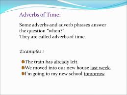 Before, after, as, when, while, until, as soon as, since, no sooner than, as long as etc. Adverbs Ppt Video Online Download