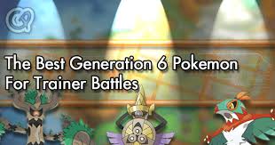 Types refer to different elemental properties associated with both pokémon and their moves. Best Generation 6 Pokemon For Trainer Battles Pokemon Go Wiki Gamepress