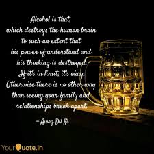 Find out how you can avoid destroying your family. Alcohol Is That Which D Quotes Writings By Unwitting Soul Yourquote