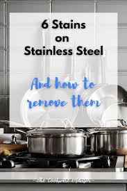 6 stains on stainless steel and how