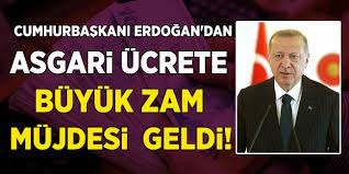 Milyonlarca Asgari ücretliye son dakika gelişmesi! Cumhurbaşkanı Erdoğan asgari  ücrete büyük zam müjdesi verdi! Asgari ücret belli oldu...