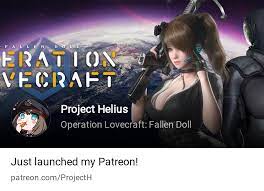 Project Helius | Operation Lovecraft: Fallen Doll | Patreon