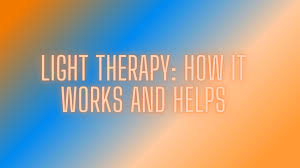 light therapy how it works helps