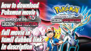 how to download Pokemon the movie diancie and the cocoon of destruction  full movie in tamil dubbed - YouTube
