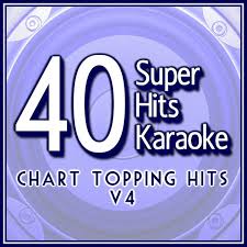 40 Super Hits Karaoke Rock Top Of The Charts By B The Star