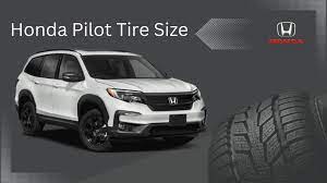 honda pilot tire size what you need to
