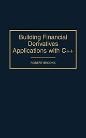 Building Financial Derivatives Applications With C