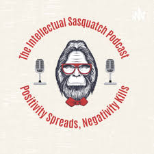 The Intellectual Sasquatch Podcast