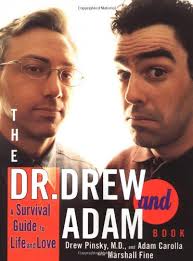 Here are links to his free radio shows and podcasts. Amazon Fr The Dr Drew And Adam Book A Survival Guide To Life And Love Corolla Adam Pinsky M D Drew Fine Marshall Livres