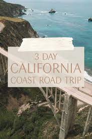 3 day california coast road trip the