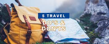 5 travel do s and don ts