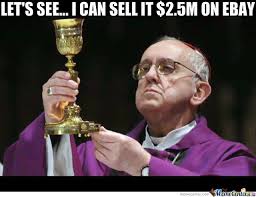 Image result for pope francis memes
