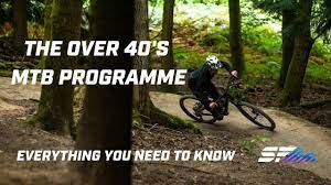 the over 40 s mtb programme