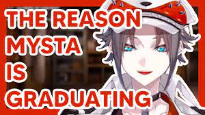 Why is mysta graduating